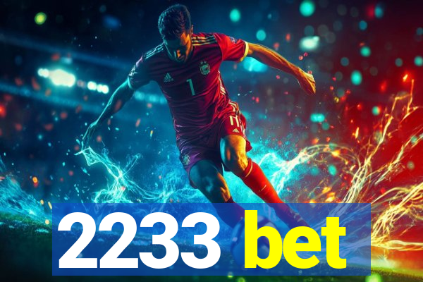 2233 bet